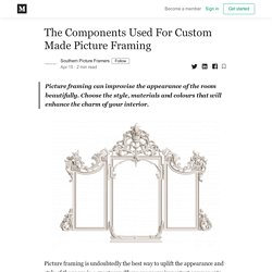 The Components Used For Custom Made Picture Framing