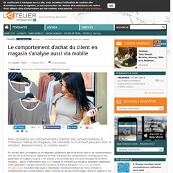 Le comportement d'achat du client en magasin s'analyse aussi via mobile