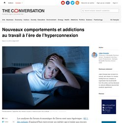 Nouveaux comportements et addictions au travail à l’ère de l’hyperconnexion