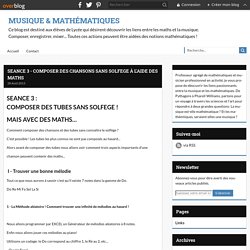 SEANCE 3 - COMPOSER DES CHANSONS SANS SOLFEGE À L'AIDE DES MATHS - MUSIQUE & MATHÉMATIQUES