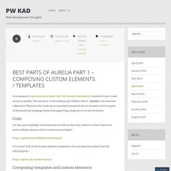 Best Parts of Aurelia Part 1 – Composing custom elements / templates