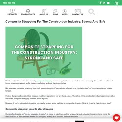 Composite Strapping For The Construction Industry: Strong And Safe - Blog
