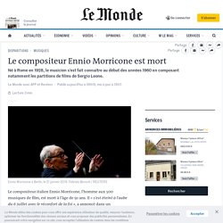 Le compositeur Ennio Morricone est mort...