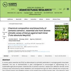 AFRICAN JOURNAL OF AGRICULTURAL RESEARCH 30/09/21 Chemical composition and bioactivity of Lantana camara L. essential oils from diverse climatic zones of Kenya against leaf miner (Tuta absoluta Meyrick)