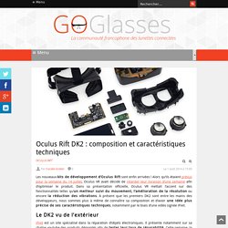 Oculus Rift DK2 : composition et caractéristiques techniques