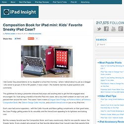 Composition Book for iPad mini: Kids’ Favorite Sneaky iPad Case?
