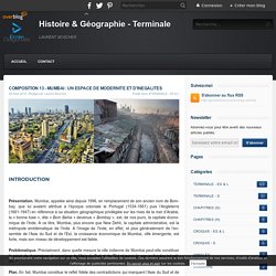 COMPOSITION 13 - MUMBAI : UN ESPACE DE MODERNITE ET D'INEGALITES - Histoire & Géographie - Terminale