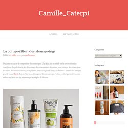 La composition des shampoings – Camille_Caterpi