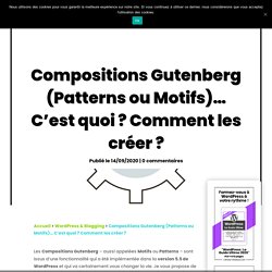 Créer des Compositions Gutenberg (Patterns) personnalisées