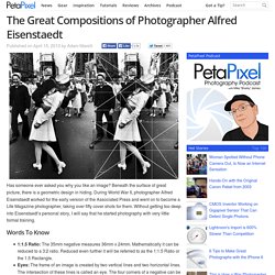 The Great Compositions of Photographer Alfred Eisenstaedt