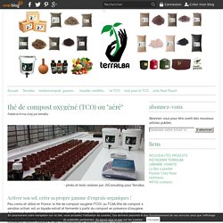 thé de compost oxygéné (TCO) ou "aéré" - Terralba