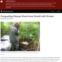 Composting Human Waste from Denali with Worms