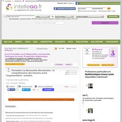 Formation La découverte des besoins : la compréhension des besoins avant l'argumentation / solution