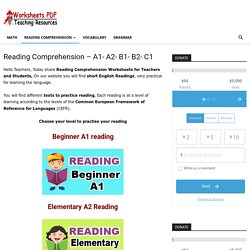 Reading Comprehension - A1- A2- B1- B2- C1 - Worksheets PDF