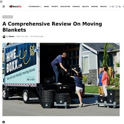 A Comprehensive Review On Moving Blankets - NewsDio