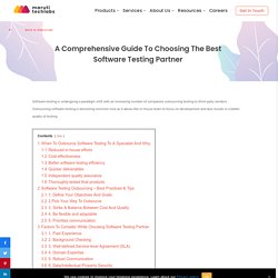 A Comprehensive Guide To Choosing The Best Software Testing Partner