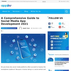 A Comprehensive Guide to Social Media App Development 2021
