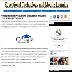 The Comprehensive Guide to Google Free Tools for Teachers and Students