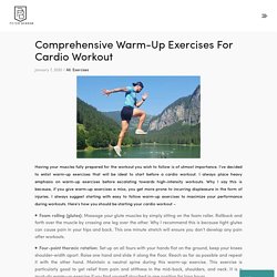Comprehensive Warm-Up Exercises For Cardio Workout