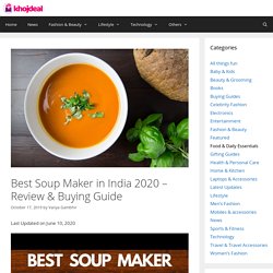 Top 5 Best Soup Maker Machines Available in India: Reviews & Buying Guide