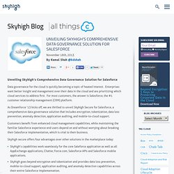 Unveiling Skyhigh’s Comprehensive Data Governance Solution for Salesforce