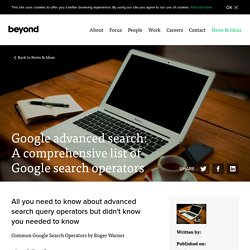 Google advanced search: A comprehensive list of Google search operators - Beyond