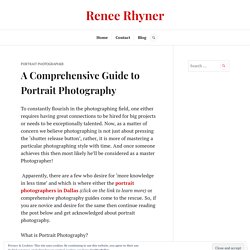 A Comprehensive Guide to Portrait Photography