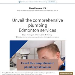 Unveil the comprehensive plumbing Edmonton services
