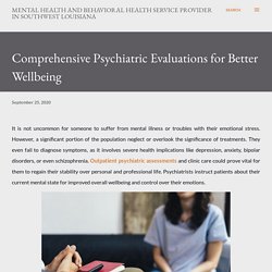 Comprehensive Psychiatric Evaluations for Better Wellbeing