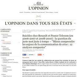 Suicides chez Renault et France Telecom (en 2006-2007 et 2008-2010) : la question du juste mot juste à temps – « Mieux comprendre les enjeux de la communication de crise : 12 analyses comparées  « Le fil rouge de l'opinion