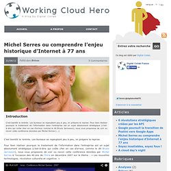 Michel Serres ou comprendre l’enjeu historique d’Internet à 77 ans – Working Cloud