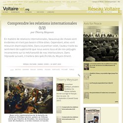 Comprendre les relations internationales (1/2), par Thierry Meyssan