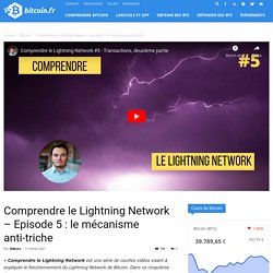 Comprendre le Lightning Network – Episode 5 : le mécanisme anti-triche