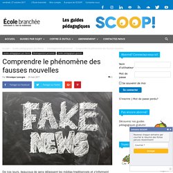 Comprendre le phénomène des fausses nouvelles - Les guides pédagogiques SCOOP!