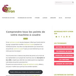 Comprendre tous les points de votre machine à coudre