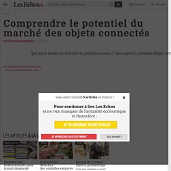 Comprendre le potentiel du marché des objets connectés - Les Echos