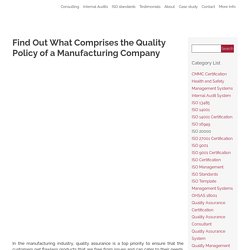 What Comprises the Quality Policy of a Manufacturing Company