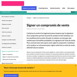 Compromis de vente - Tout savoir sur la signature du compromis de vente