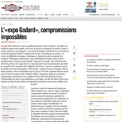L'«expo Godard», compromissions impossibles