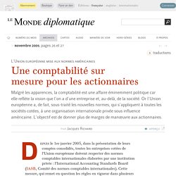 Une comptabilité sur mesure pour les actionnaires, par Jacques Richard (Le Monde diplomatique, novembre 2005)