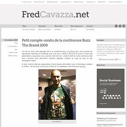 Petit compte-rendu de la conférence Buzz The Brand 2009 > FredCa