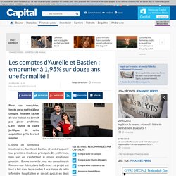 Les comptes d'Aurélie et Bastien : emprunter à 1,95% sur douze ans, une formalité !