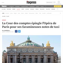 La Cour des comptes épingle l'Opéra de Paris pour ses faramineuses notes de taxi