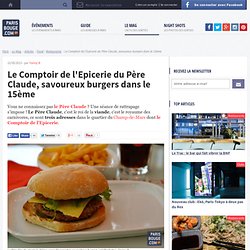 Le Comptoir de l'Epicerie du Père Claude, savoureux burgers dans le 15ème