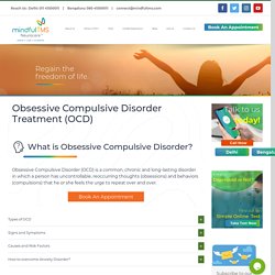 Obsessive Compulsive Disorder (OCD) Treatment, Symptoms, Causes
