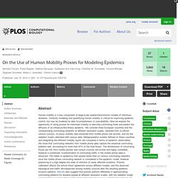 PLOS 10/07/14 On the Use of Human Mobility Proxies for Modeling Epidemics