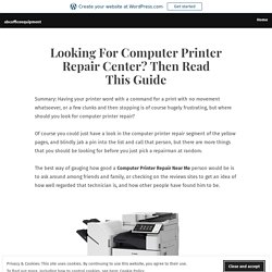 Looking For Computer Printer Repair Center? Then Read This Guide