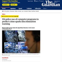 UK police use of computer programs to predict crime sparks discrimination warning