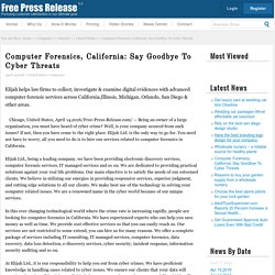Computer Forensics, California: Say Goodbye To Cyber Threats