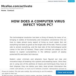HOW DOES A COMPUTER VIRUS INFECT YOUR PC? – Mcafee.com/activate